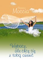 Ok�adka - Wybacz, ale chc� si� z tob� o�eni�
