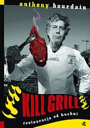 Okładka - Kill Grill. Restauracja od kuchni