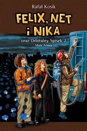 Ok�adka - Felix, Net i Nika oraz Orbitalny Spisek 2. Ma�a Armia