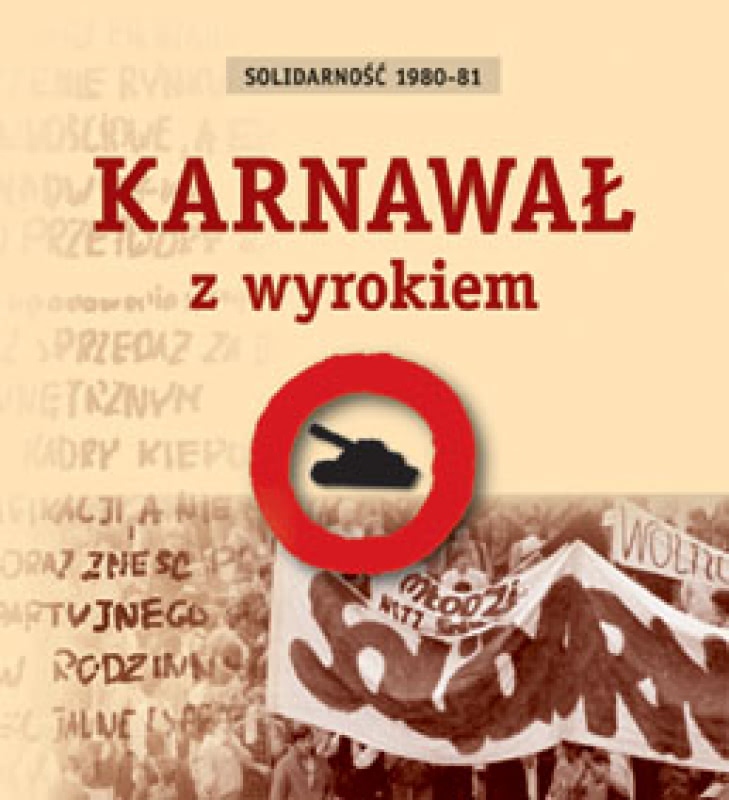 Okładka - Karnawał z wyrokiem. SOLIDARNOŚĆ 1980–81