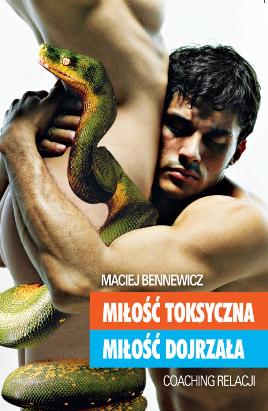 Ok�adka - Mi�o�� toksyczna, mi�o�� dojrza�a. Coaching relacji