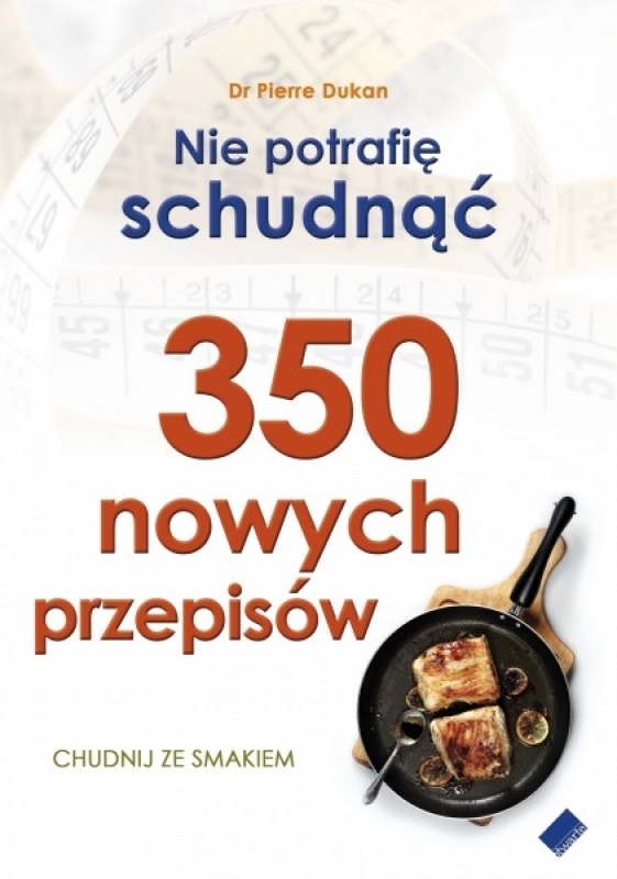 Okładka - Nie potrafię schudnąć. 350 nowych przepisów