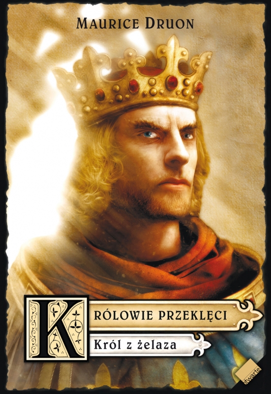 Okładka - Królowie przeklęci. Tom 1: Król z żelaza.
