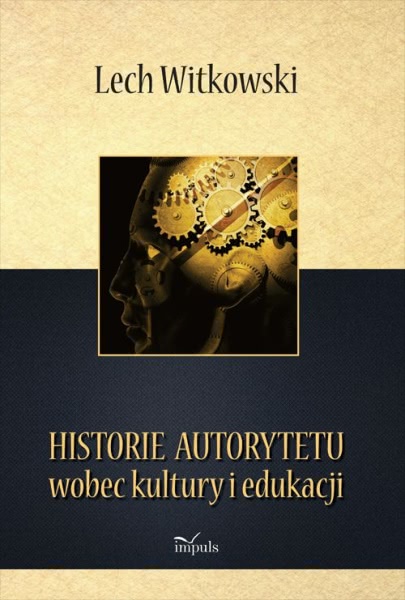 Okładka - Historie autorytetu wobec kultury i edukacji