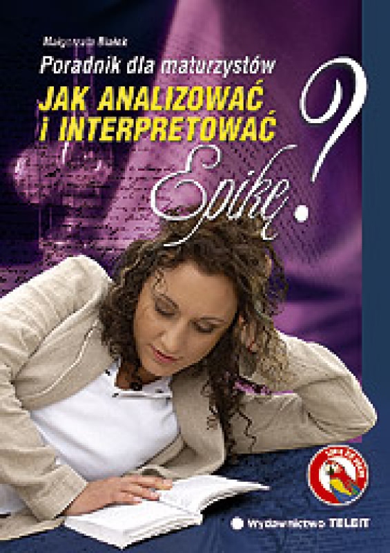 Ok�adka - Jak analizowa� i interpretowa� epik�? Poradnik dla maturzyst�w