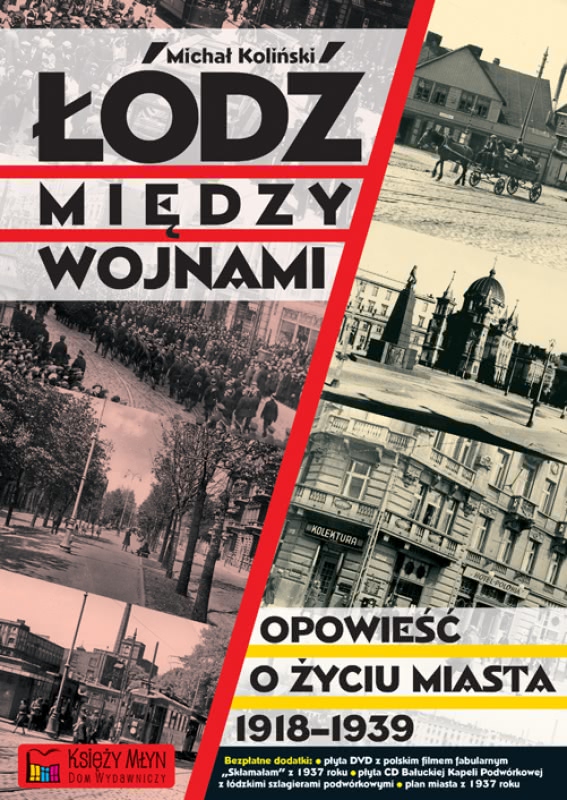 Okładka - Łódź między wojnami. Opowieść o życiu miasta 1918-1939