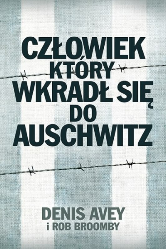Ok�adka - Cz�owiek, kt�ry wkrad� si� do Auschwitz
