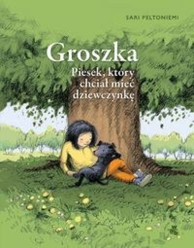 Okładka - Groszka. Piesek, który chciał mieć dziewczynkę