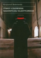 Ok�adka - �ywot cz�owieka nadzwyczaj elastycznego