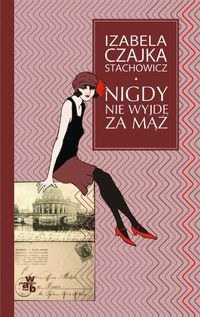 Okładka - Nigdy nie wyjdę za mąż
