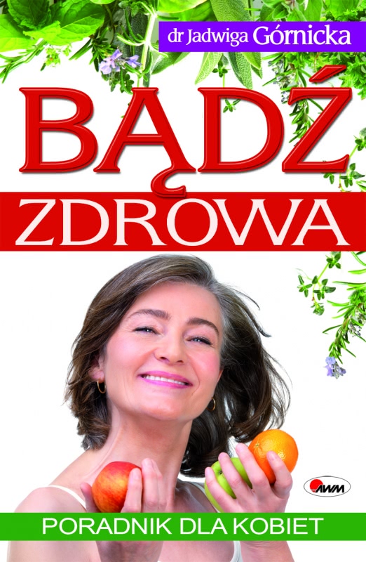 Okładka - Bądź zdrowa. Poradnik dla kobiet