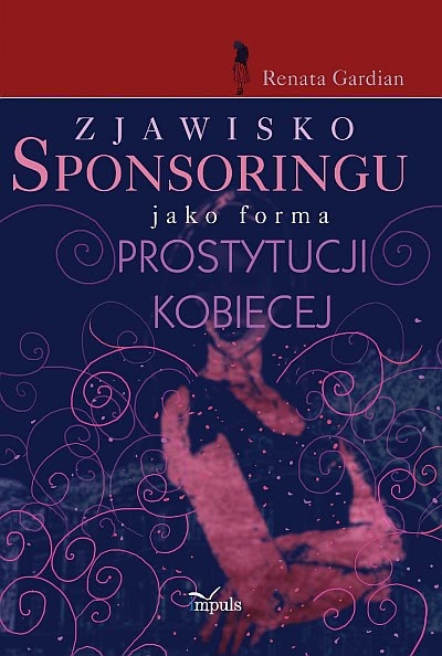 Okładka - Zjawisko sponsoringu jako forma prostytucji kobiecej