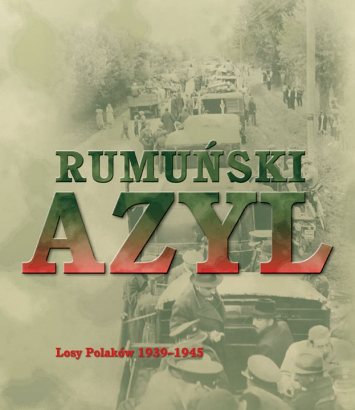 Okładka - Rumuński azyl. Losy Polaków 1939–1945