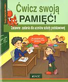 Okładka - Ćwicz swoją pamięć! Zabawne zadania dla uczniów szkoły podstawowej