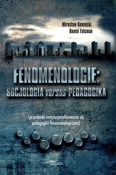 Okładka - Fenomenologie: socjologia versus pedagogika