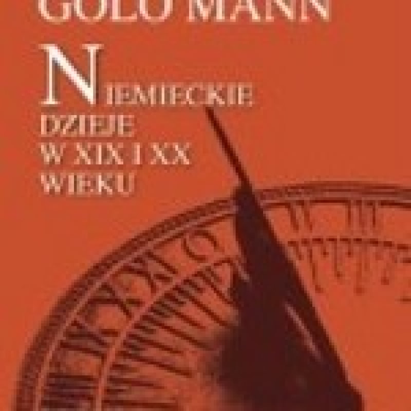 Okładka - Niemieckie dzieje w XIX i XX wieku