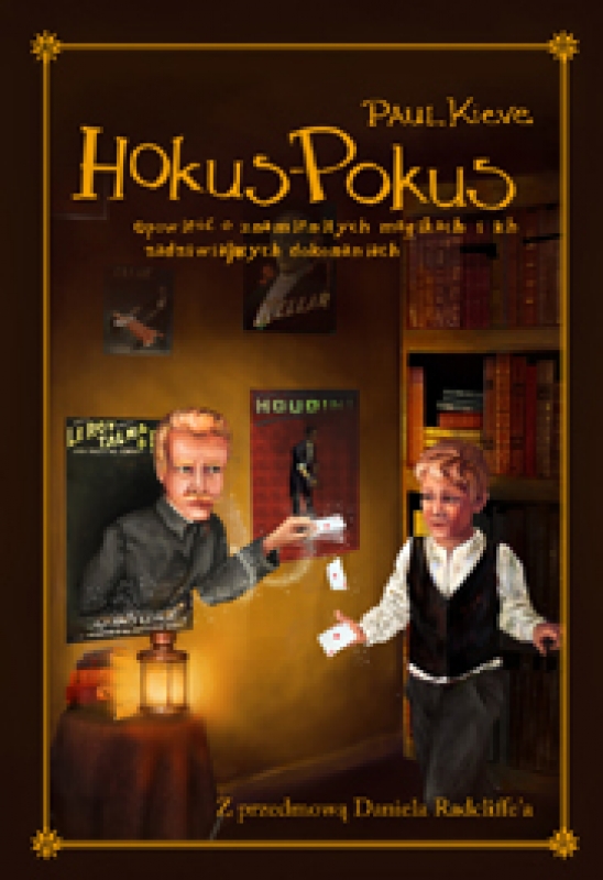 Ok�adka - Hokus-Pokus. Opowie�� o znamienitych magikach i ich zadziwiaj�cych dokonaniach