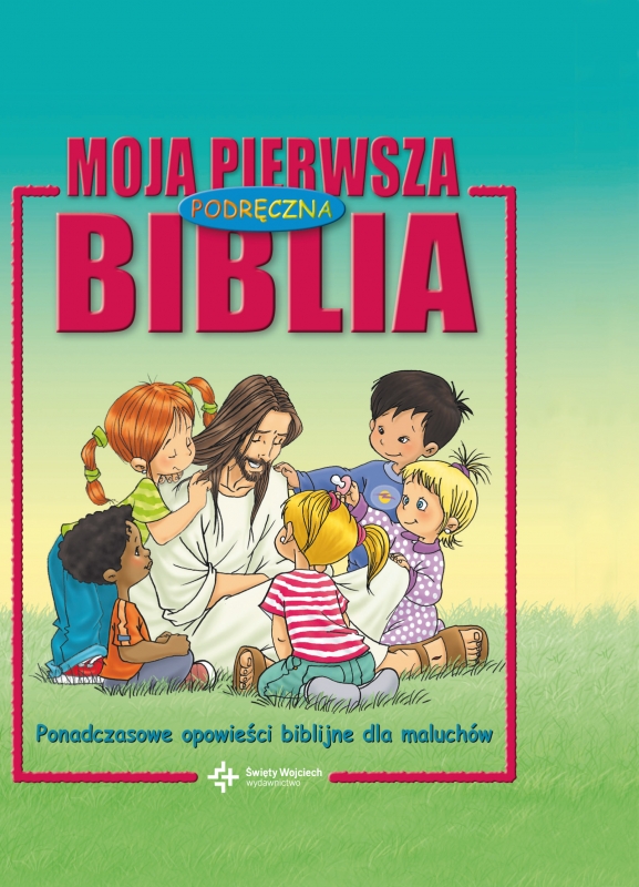 Ok�adka - Moja pierwsza podr�czna Biblia