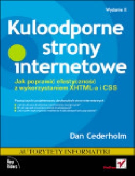 Okładka - Kuloodporne strony internetowe. Jak poprawić elastyczność z wykorzystaniem XHTML-a i CSS. Wydanie II