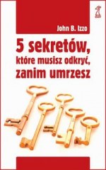 Ok�adka - 5 sekret�w, kt�re musisz pozna� zanim umrzesz