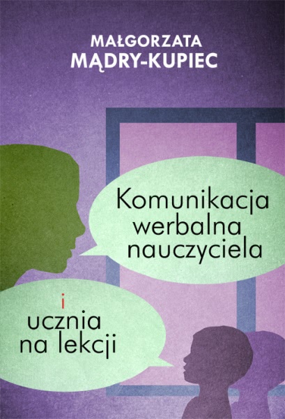 Ok�adka - Komunikacja werbalna nauczyciela i ucznia na lekcji