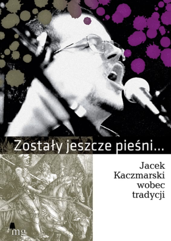 Okładka - Zostały jeszcze pieśni. Jacek Kaczmarski wobec tradycji