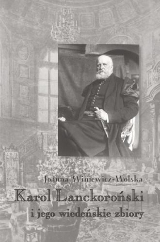 Ok�adka -  Karol Lanckoro�ski i jego wiede�skie zbiory