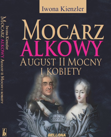 Okładka - Mocarz alkowy. August II Mocny i kobiety