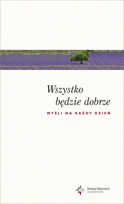 Ok�adka - Wszystko b�dzie dobrze. My�li na ka�dy dzie�