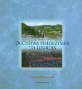 Ok�adka - Duchowa pielgrzymka do Lourdes