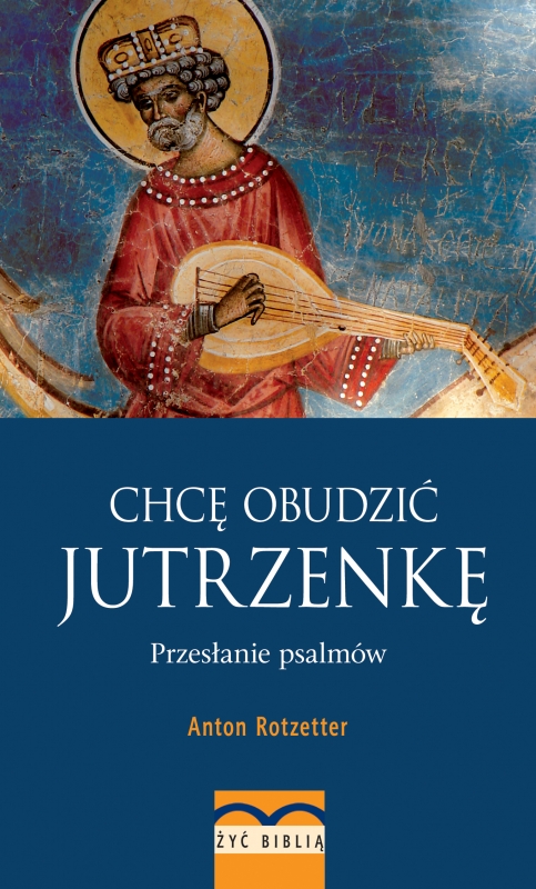 Ok�adka - Chc� obudzi� jutrzenk�. Przes�anie psalm�w