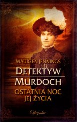 Okładka - Detektyw Murdoch. Ostatnia noc jej życia
