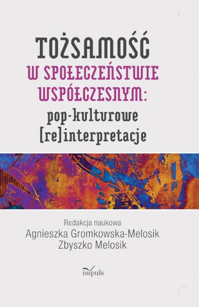 Okładka - Tożsamość w społeczeństwie współczesnym: pop-kulturowe (re)interpretacje