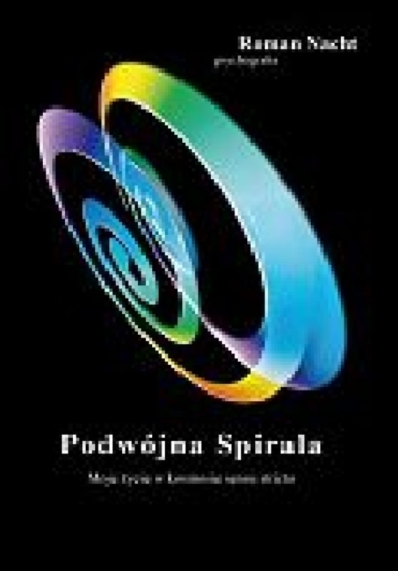 Ok�adka - Podw�jna Spirala. Moje �ycie w kosmosie sensu stricto