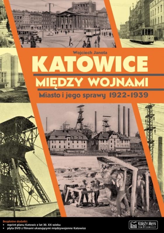 Okładka - Katowice między wojnami. Miasto i jego sprawy 1922-1939