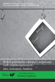 Ok�adka - Wok� problem�w edukacji i socjalizacji os�b niepe�nosprawnych – idee, koncepcje, badania 