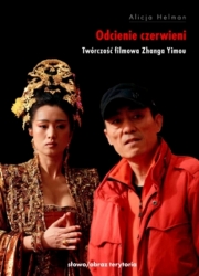 Ok�adka - Odcienie czerwieni. Tw�rczo�� filmowa Zhanga Yimou