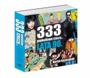 Ok�adka -  333 popkultowe rzeczy… LATA 90