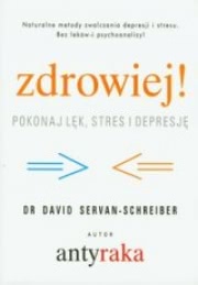 Ok�adka - Zdrowiej! Pokonaj l�k i depresj�