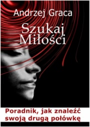 Ok�adka - Szukaj mi�o�ci. Poradnik jak znale�� swoj� drug� po��wk�