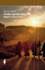 Ok�adka - S�odko-gorzka ojczyzna. raport z serca Turcji