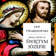 Ok�adka - Kilka my�li o �wi�tym J�zefie
