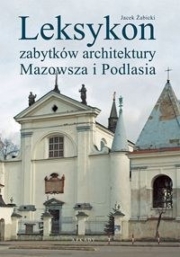Ok�adka - Leksykon zabytk�w architektury Mazowsza i Podlasia