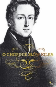 Ok�adka - O Chopinie s��w kilka