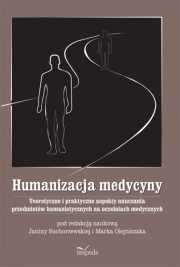Ok�adka - Humanizacja medycyny. Teoretyczne i praktyczne aspekty nauczania przedmiot�w humanistycznych na uczelniach medycznych