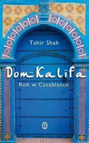 Ok�adka - Dom Kalifa. Rok w Casablance
