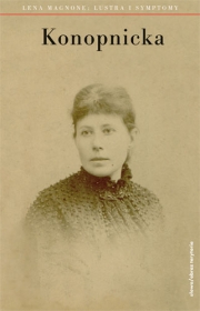 Ok�adka - Maria Konopnicka. Lustra i symptomy