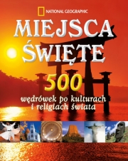 Ok�adka - Miejsca �wi�te. 500 w�dr�wek po kulturach i religiach �wiata