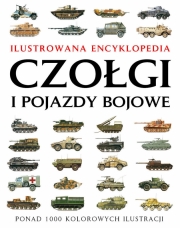 Ok�adka - Czo�gi i pojazdy bojowe. Ilustrowana encyklopedia