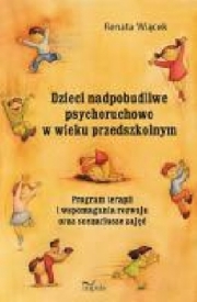 Ok�adka - Dzieci nadpobudliwe psychoruchowo w wieku przedszkolnym 